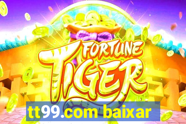 tt99.com baixar